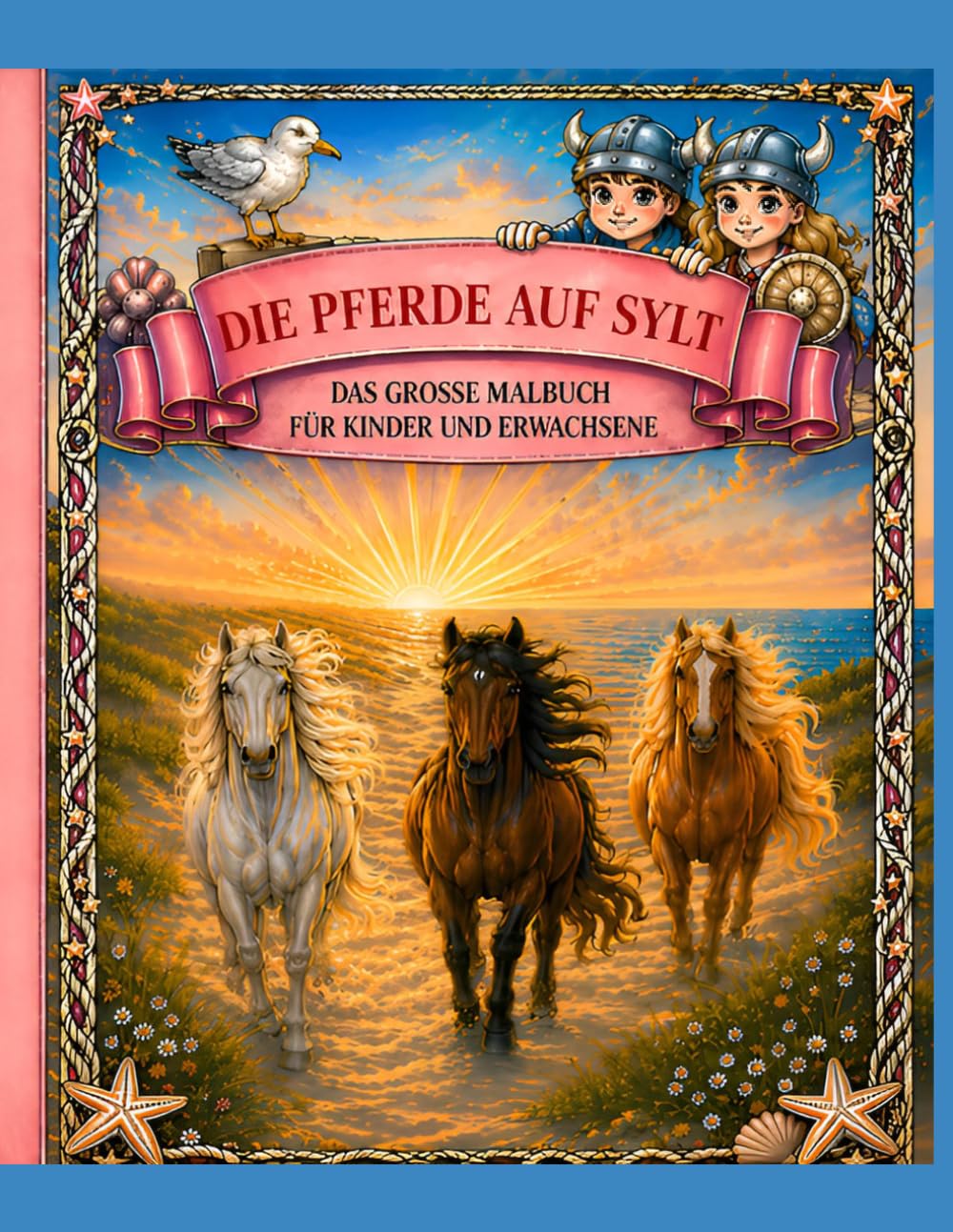 Die Pferde von Sylt - großes Malbuch für Kinder und Erwachsene: Nordsee, Dünen, Reiterhof, Polo- und Reitturniere