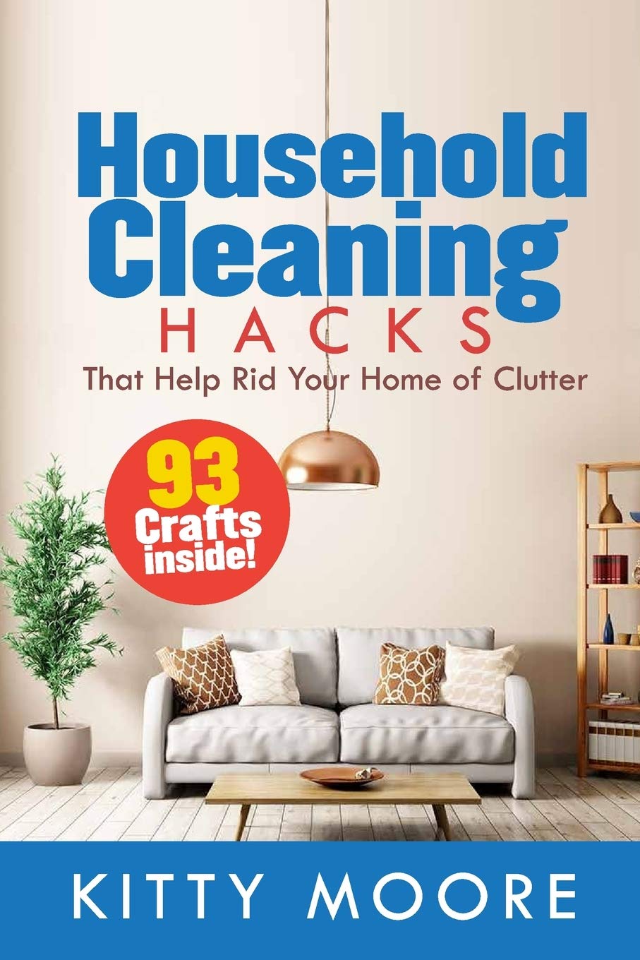 Household Cleaning Hacks: 93 Crafts That Help Rid Your Home Of Clutter!