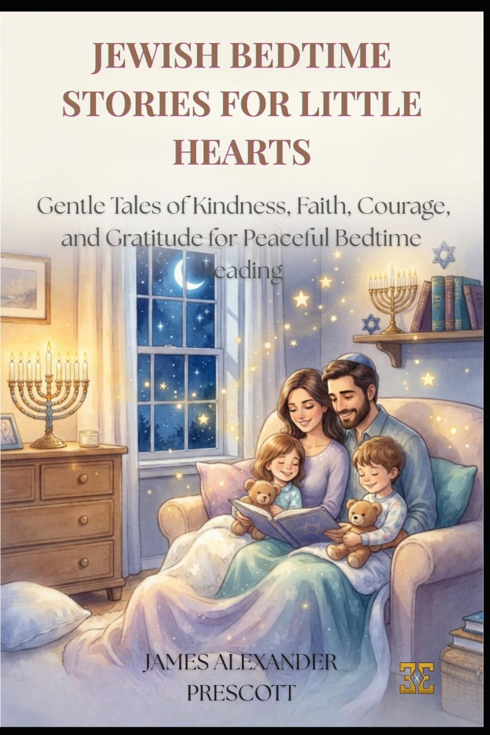JEWISH BEDTIME STORIES FOR LITTLE HEARTS: Gentle Tales of Kindness, Faith, Courage, and Gratitude for Peaceful Bedtime Reading