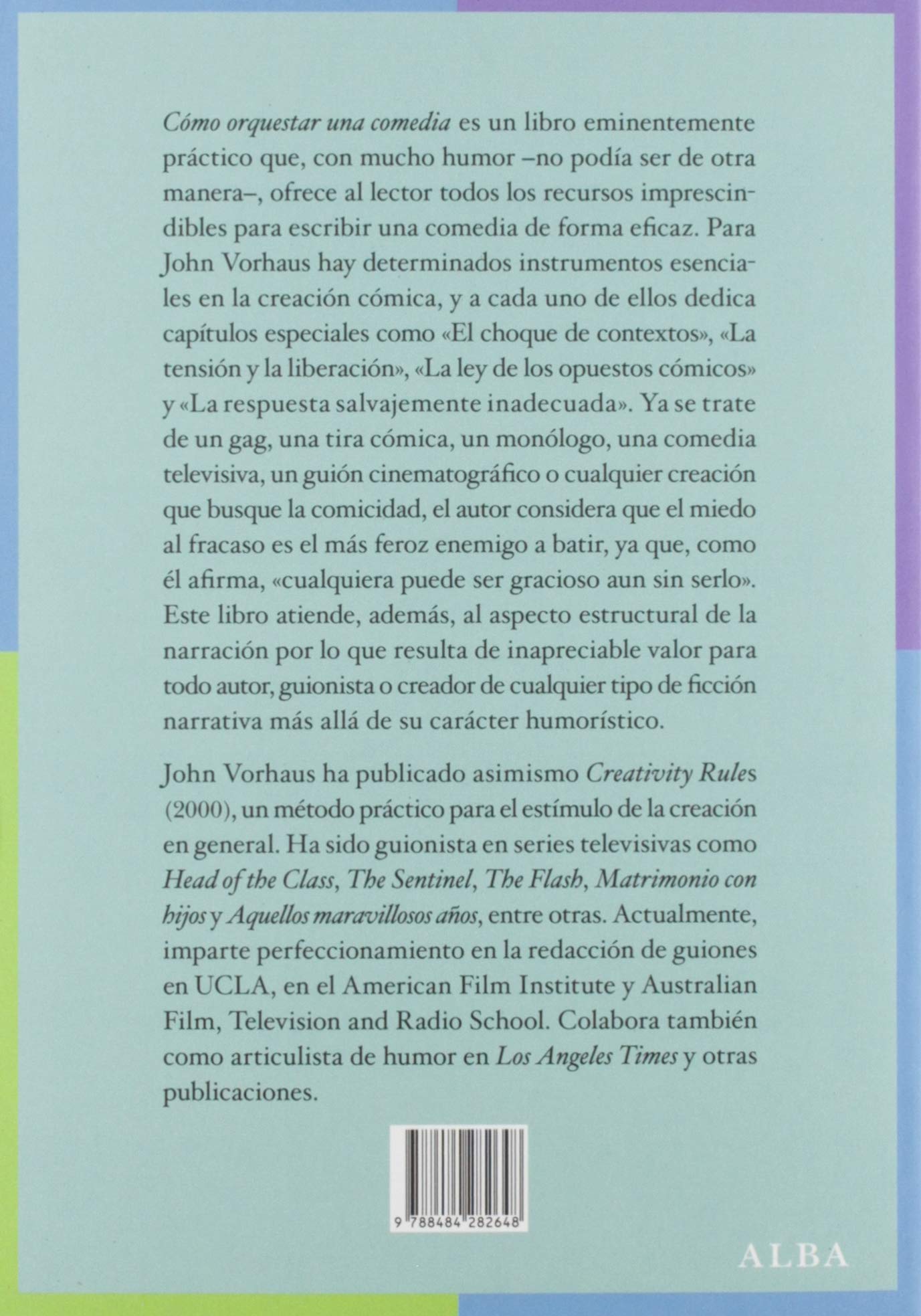 Cómo orquestar una comedia : los recursos más serios para crear los gags, monólogos y textos cómicos más desternillantes: 2