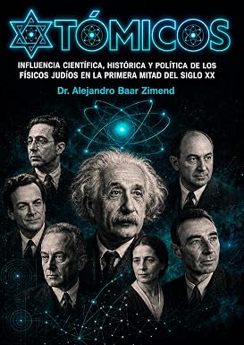 «Атомика: научное, историческое и политическое влияние еврейских физиков в первой половине XX века» (испанское издание)