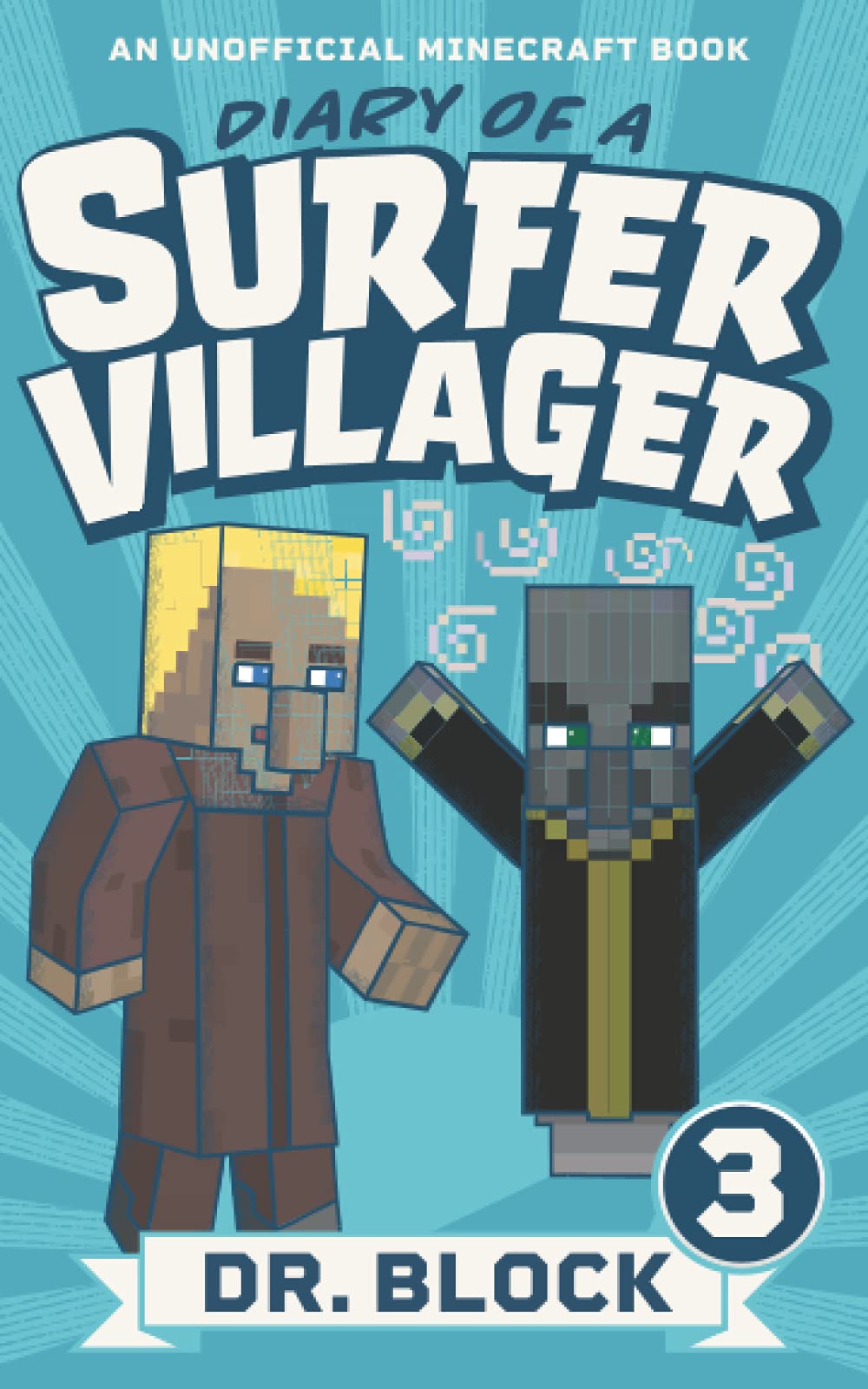 Diary of a Surfer Villager: Book 3: (an unofficial Minecraft book)