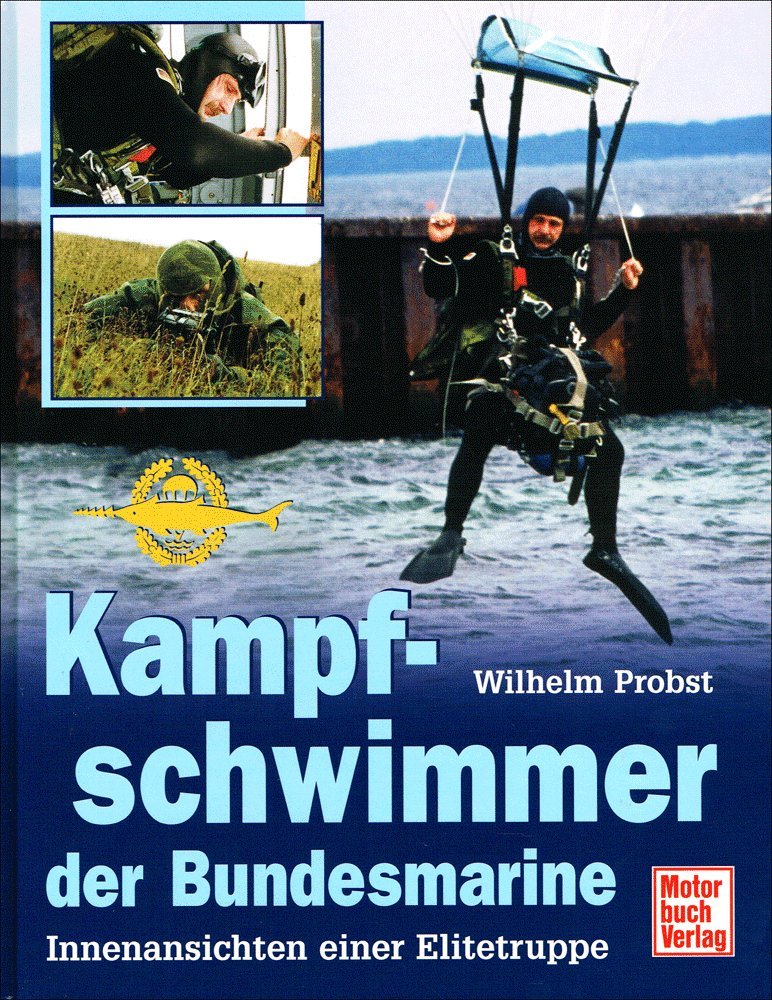 Die Kampfschwimmer der Bundesmarine: Innenansichten einer Elitetruppe