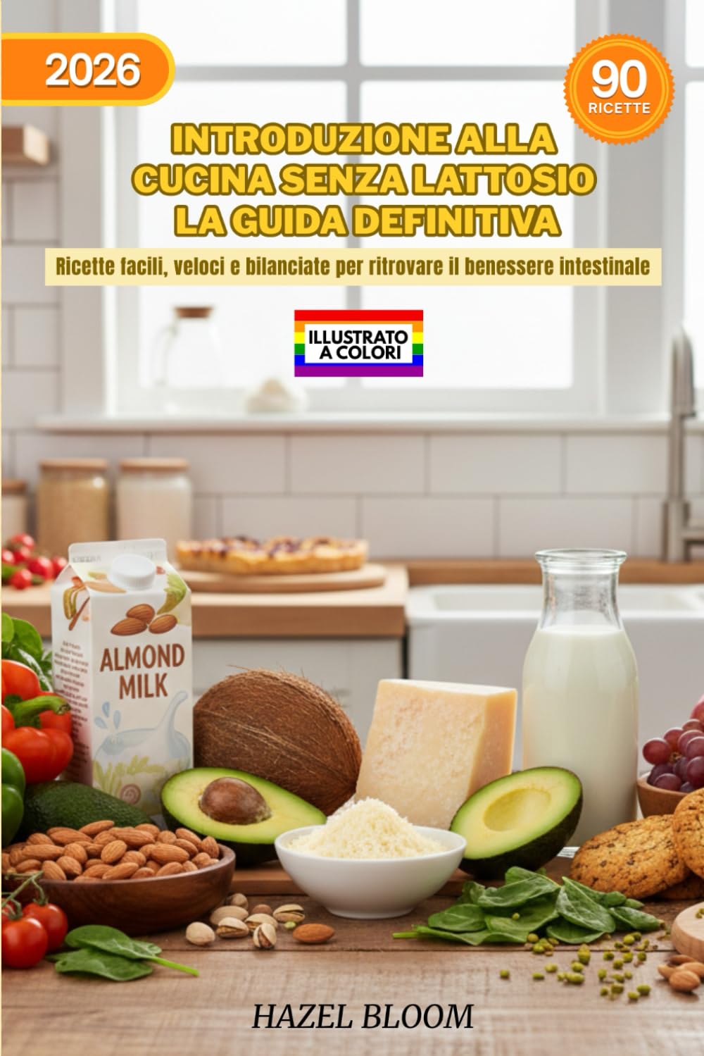 Introduzione alla cucina senza lattosio: la guida definitiva: Ricette facili, veloci e bilanciate per ritrovare il benessere intestinale