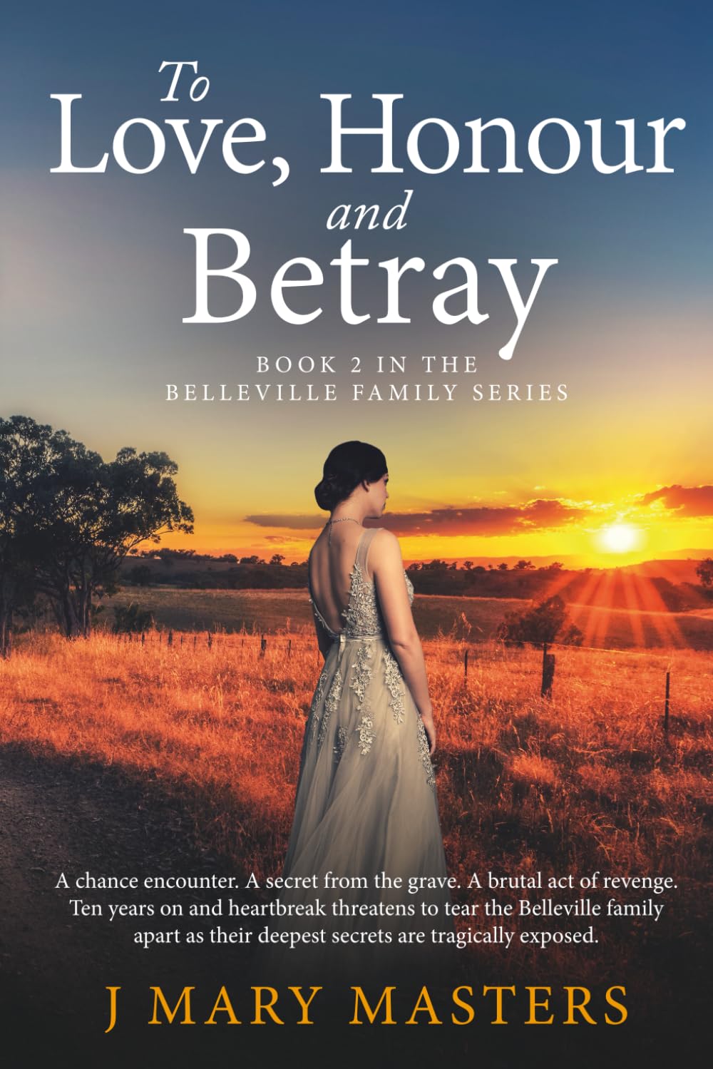 To Love, Honour & Betray: Book 2 in the Belleville family trilogy (Belleville Family Series)