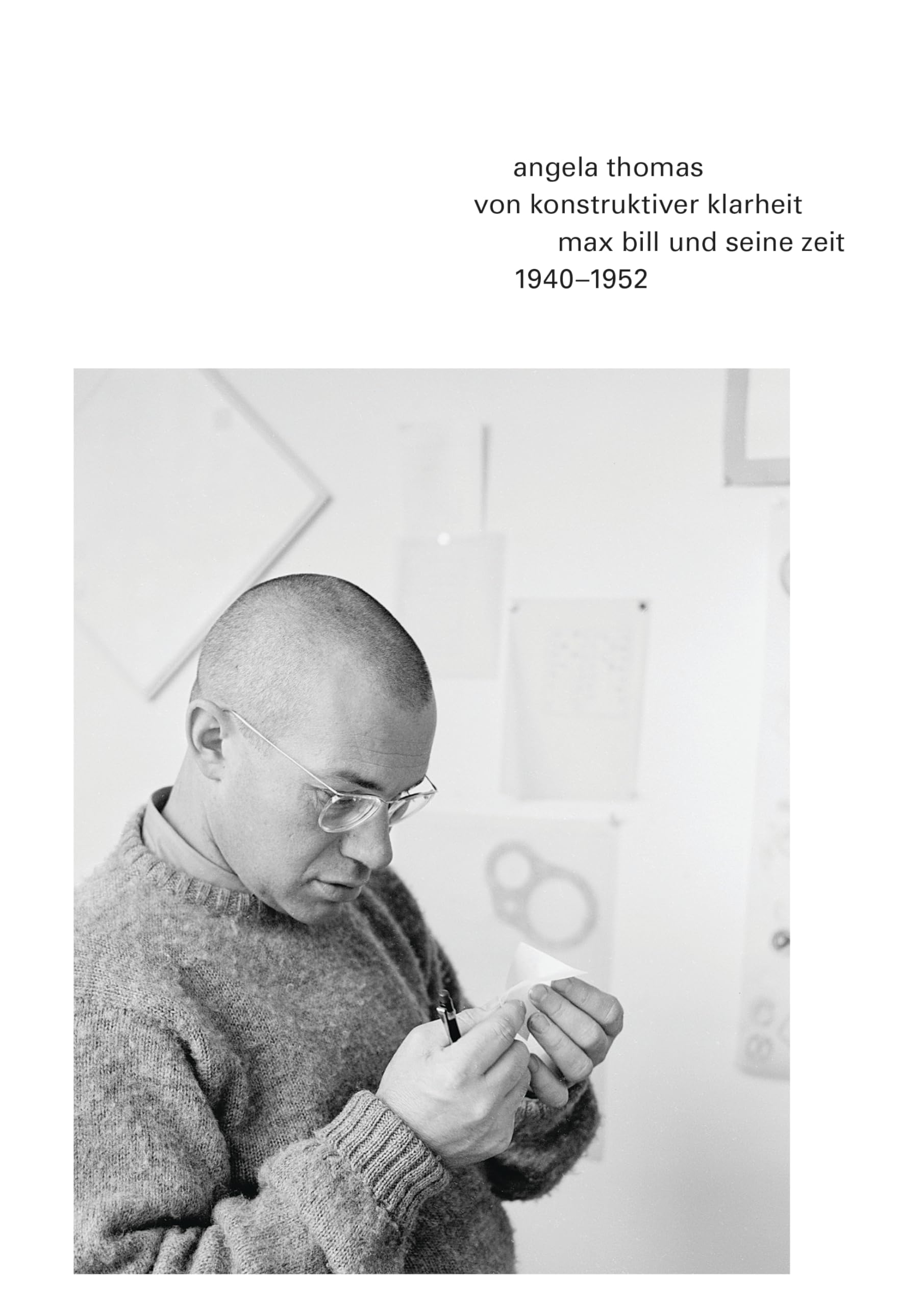 Max Bill livre art concret histoire du design graphique et architecture moderne 1940-1952