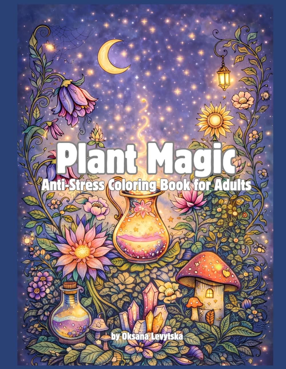 Plant Magic Anti-Stress Coloring Book for Adults