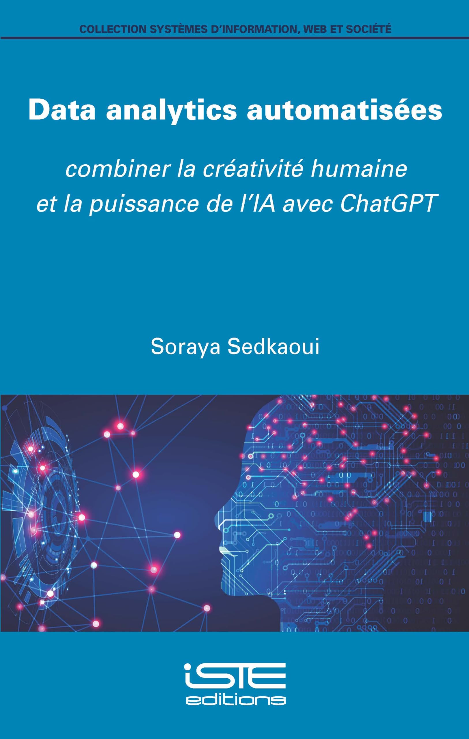Data Analytics Automatisã(c)Es: Combiner La Crã(c)Ativitã(c) Humaine Et La Puissance de l'Ia Avec ChatGPT: Combiner la créativité humaine et la puissance de l'IA avec ChatGPT