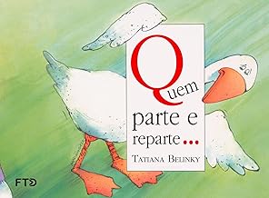 Quem parte e reparte...