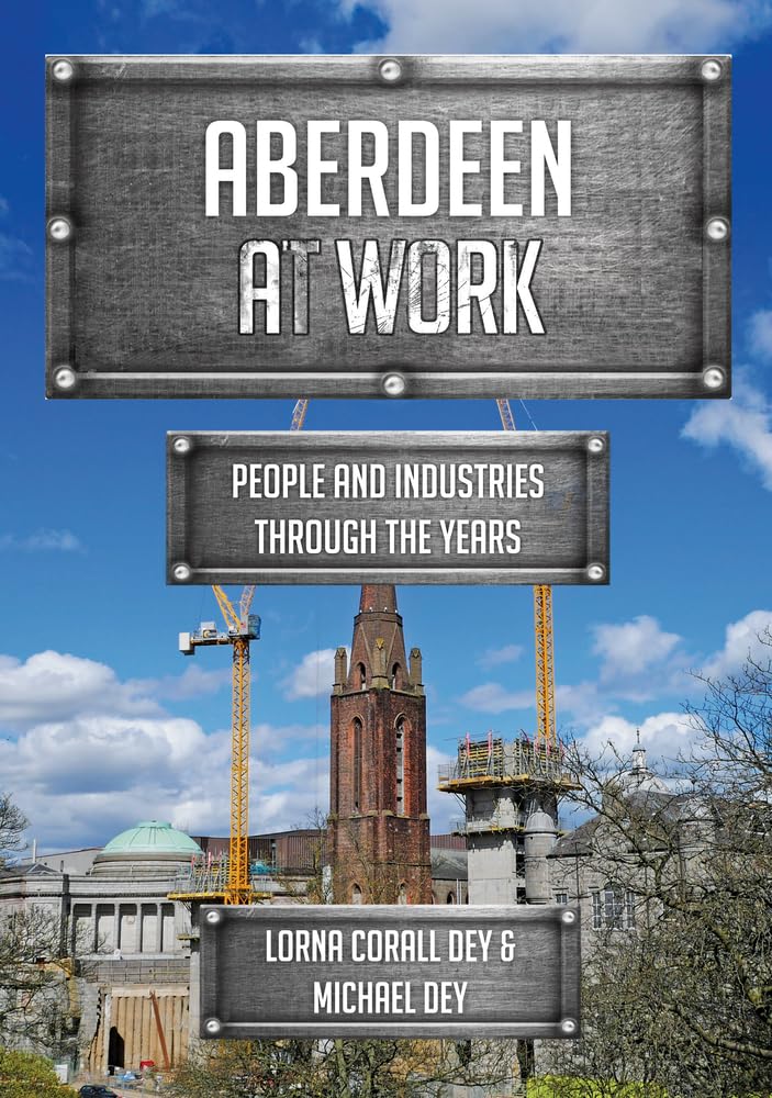 Aberdeen at Work: People and Industries Through the Years