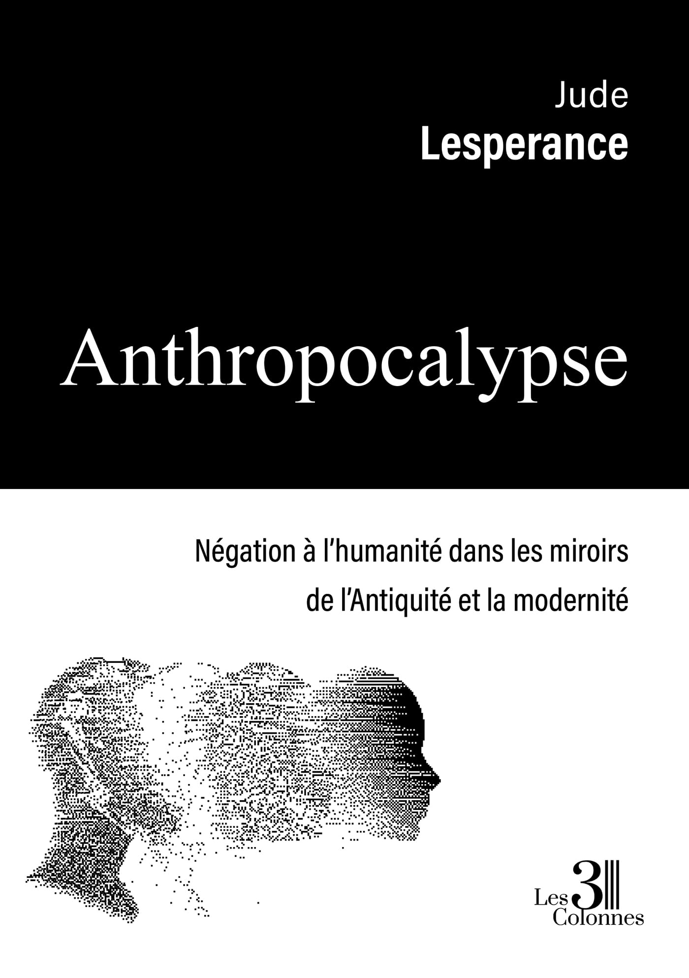 Anthropocalypse: Négation à l'humanité dans les miroirs de l'Antiquité et la modernité