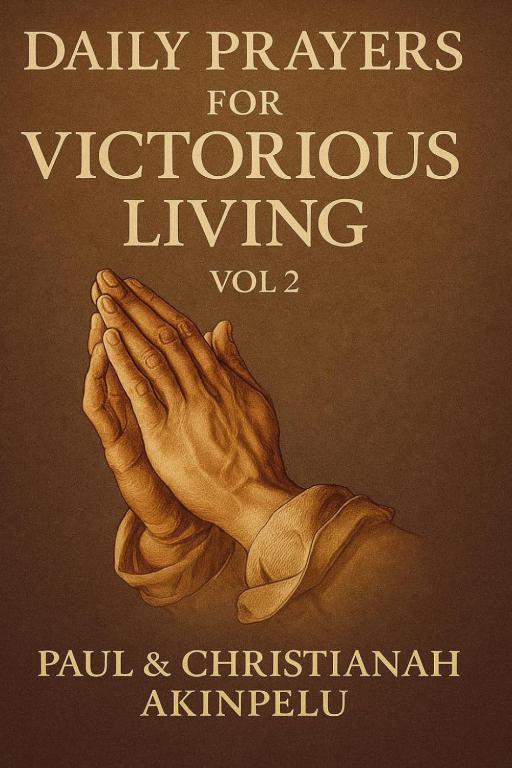 DAILY PRAYERS FOR VICTORIOUS LIVING: VOLUME 2