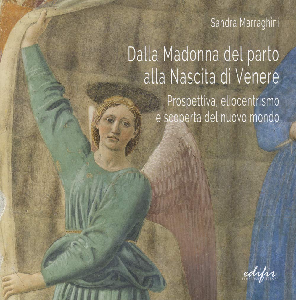 Dalla Madonna Del Parto Alla Nascita Di Venere. Prospettiva, Eliocentrismo E Scoperta Del Nuovo Mondo - 4