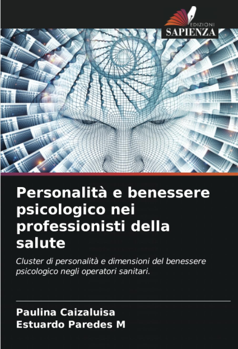 Personalità e benessere psicologico nei professionisti della salute: Cluster di personalità e dimensioni del benessere psicologico negli operatori sanitari.