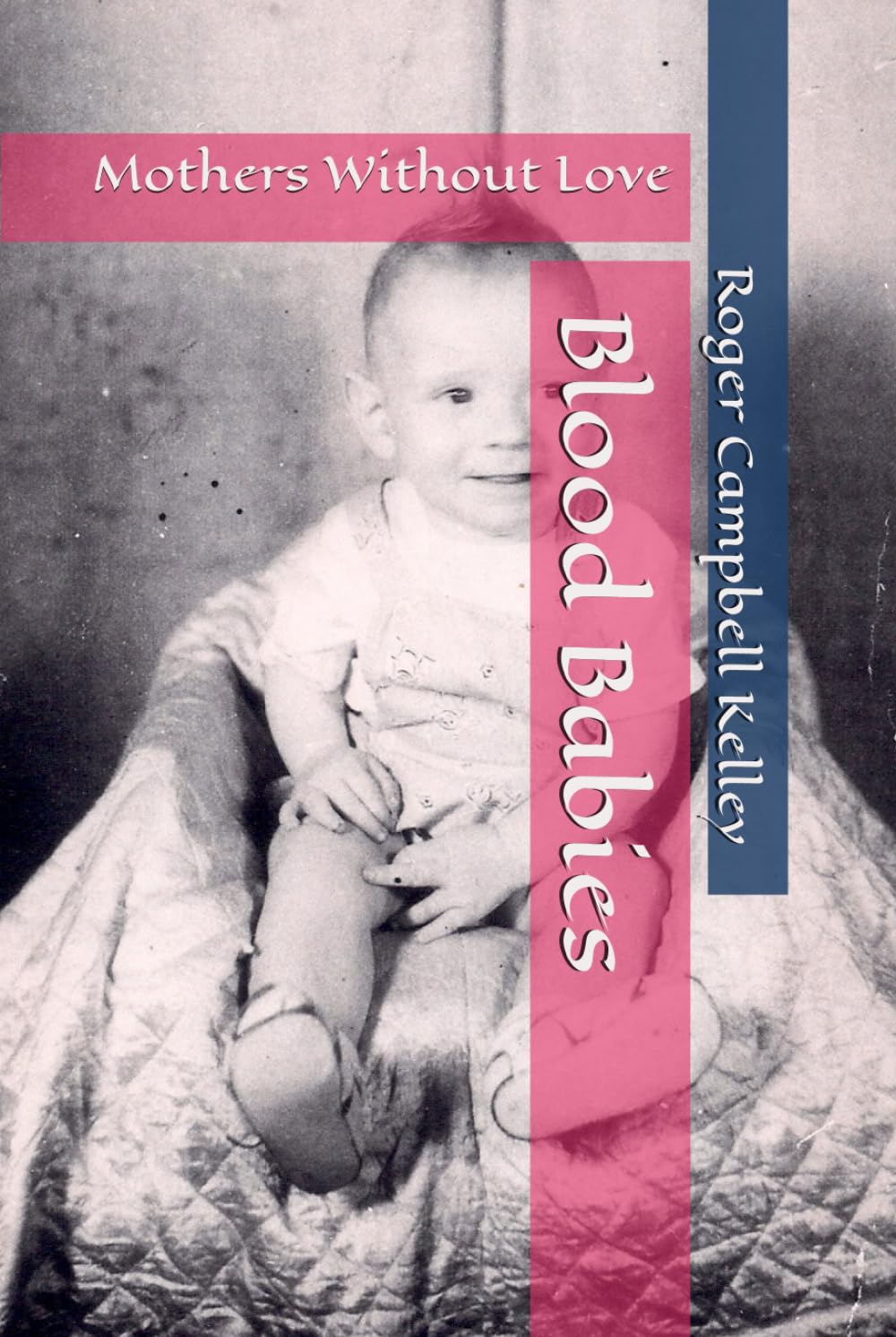 Blood Babies: Mothers Without Love