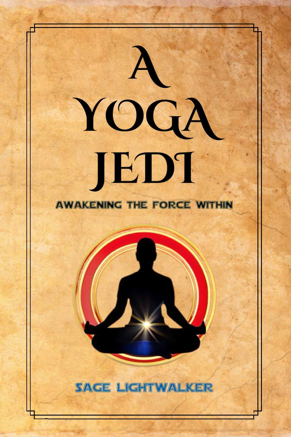 A Yoga Jedi: Awakening The Force Within: 8-Week Mindfulness and Meditation Guide Using Star Wars and Yoga Philosophy (The Yoga Jedi Path)