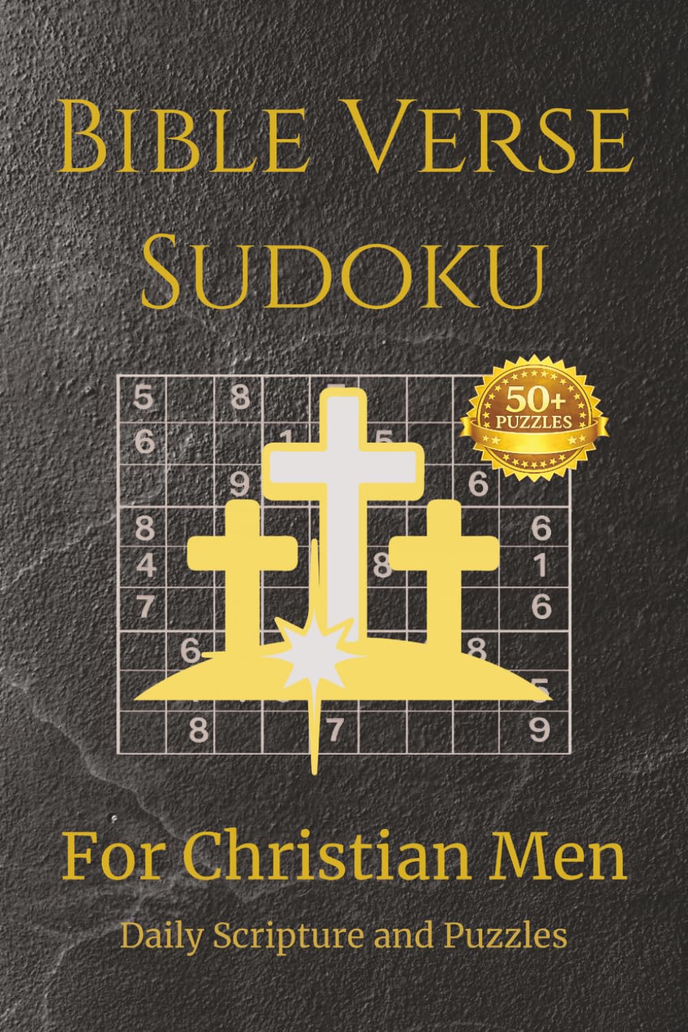 Bible Verse Sudoku Puzzle Book: Sudoku Puzzles for Christian Men | Daily Scripture and Puzzles | 6x9 Inches, 110 Pages | 50+ Puzzles | Solutions Included