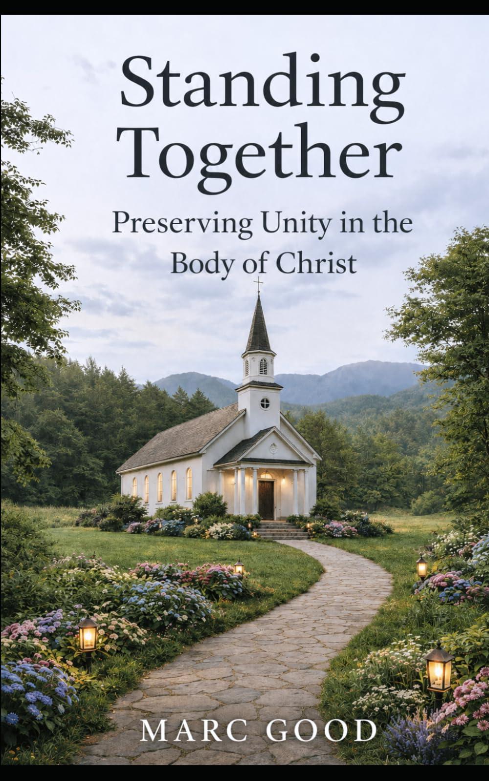 Standing Together: Preserving Unity in the Body of Christ (Built Together: Biblical Truths for the Local Church)