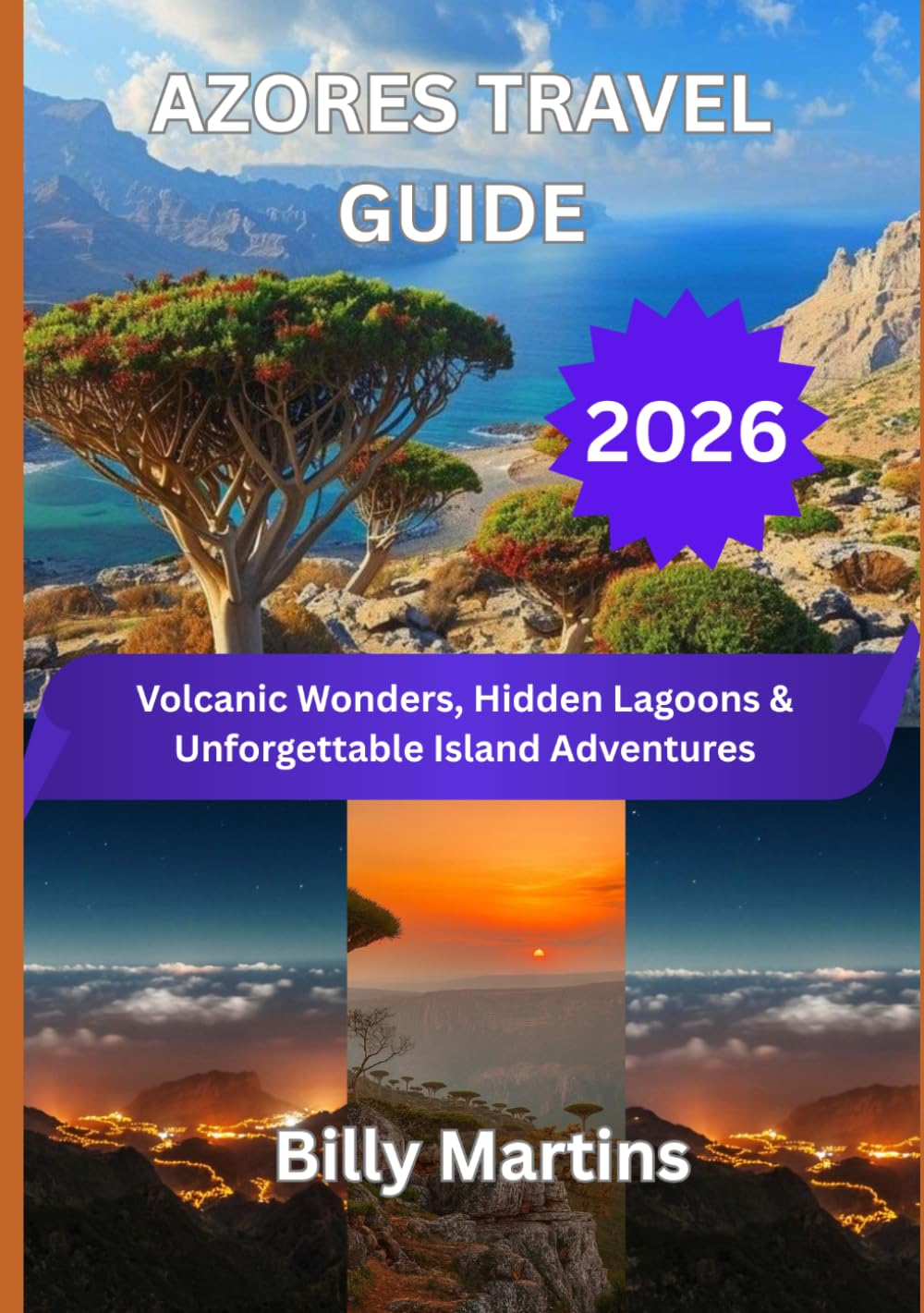 AZORES TRAVEL GUIDE 2026: Volcanic Wonders, Hidden Lagoons & Unforgettable Island Adventures