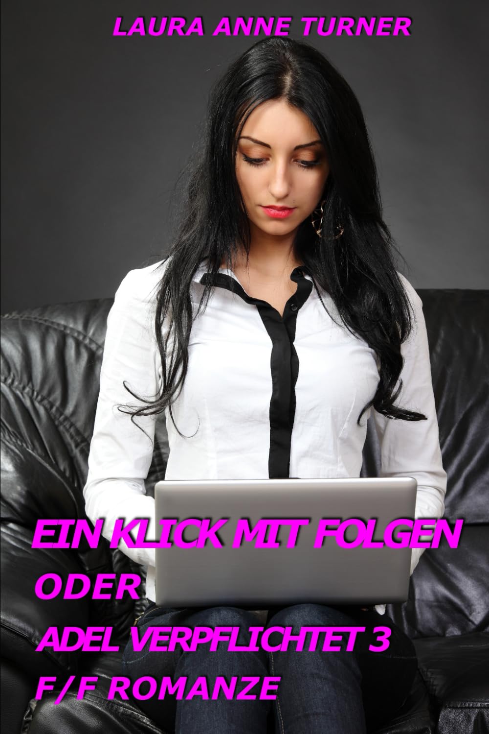 Ein Klick mit Folgen: Adel Verpflichtet 3 (Adel Verpflichtet oder Lesbische Frauen von Adel)
