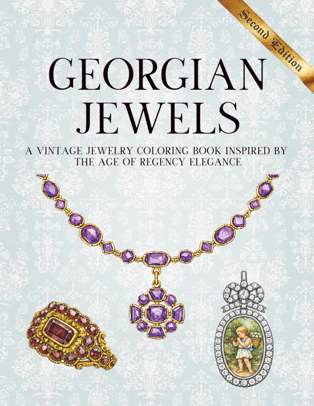 Georgian Jewels: A Vintage Jewelry Coloring Book Inspired by the Age of Regency Elegance (Eras of Elegance: Antique Jewelry Coloring Series)
