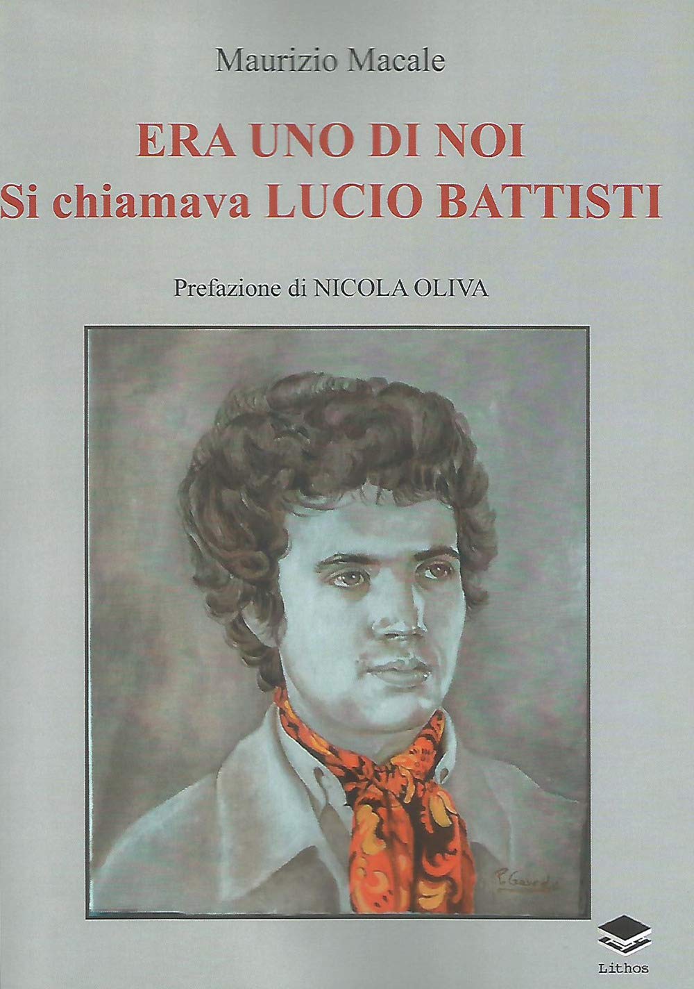 Lucio Battisti Livre Era uno di noi - Biographie Musique Italienne
