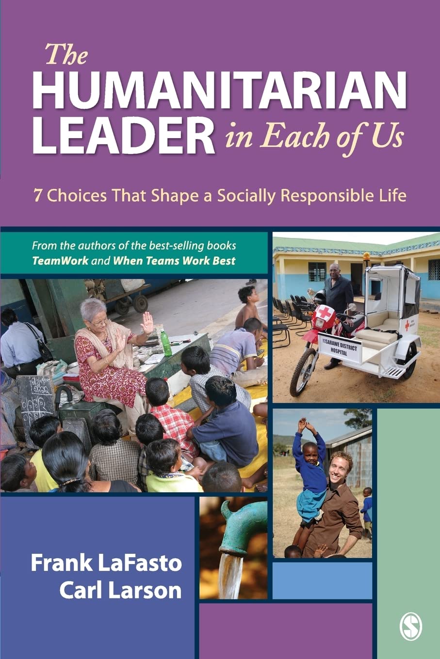 The Humanitarian Leader in Each of Us: 7 Choices That Shape a Socially Responsible Life