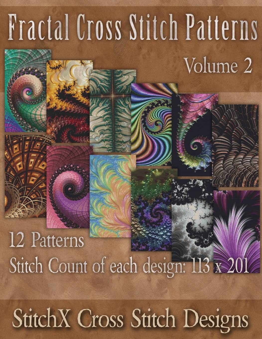 Fractal Cross Stitch Patterns: Volume 2 (StitchX Fractal Cross Stitch)