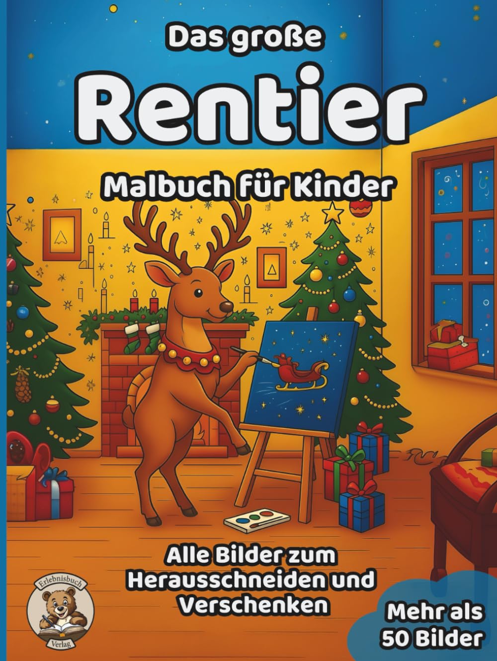 Das große Rentier-Malbuch für Kinder: über 50 schöne Ausmalbilder für Mädchen und Jungen ab 3 Jahren (Weihnachts-Malbücher für Kinder)