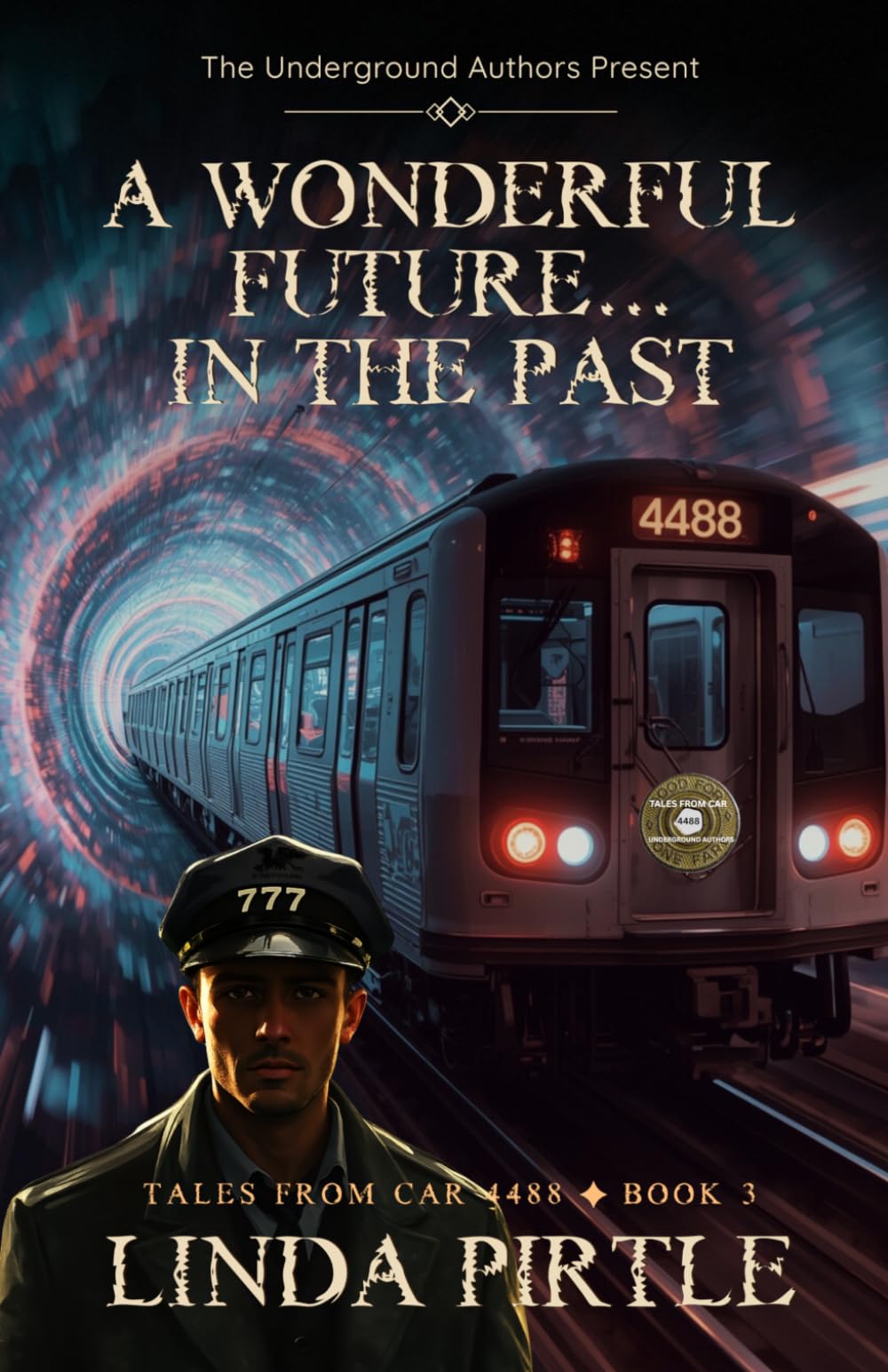 Wonderful Future. . . In the Past: Book 3: Tales From Car 4488 (Book 3 of 3: Tales From Car 4488 Series)
