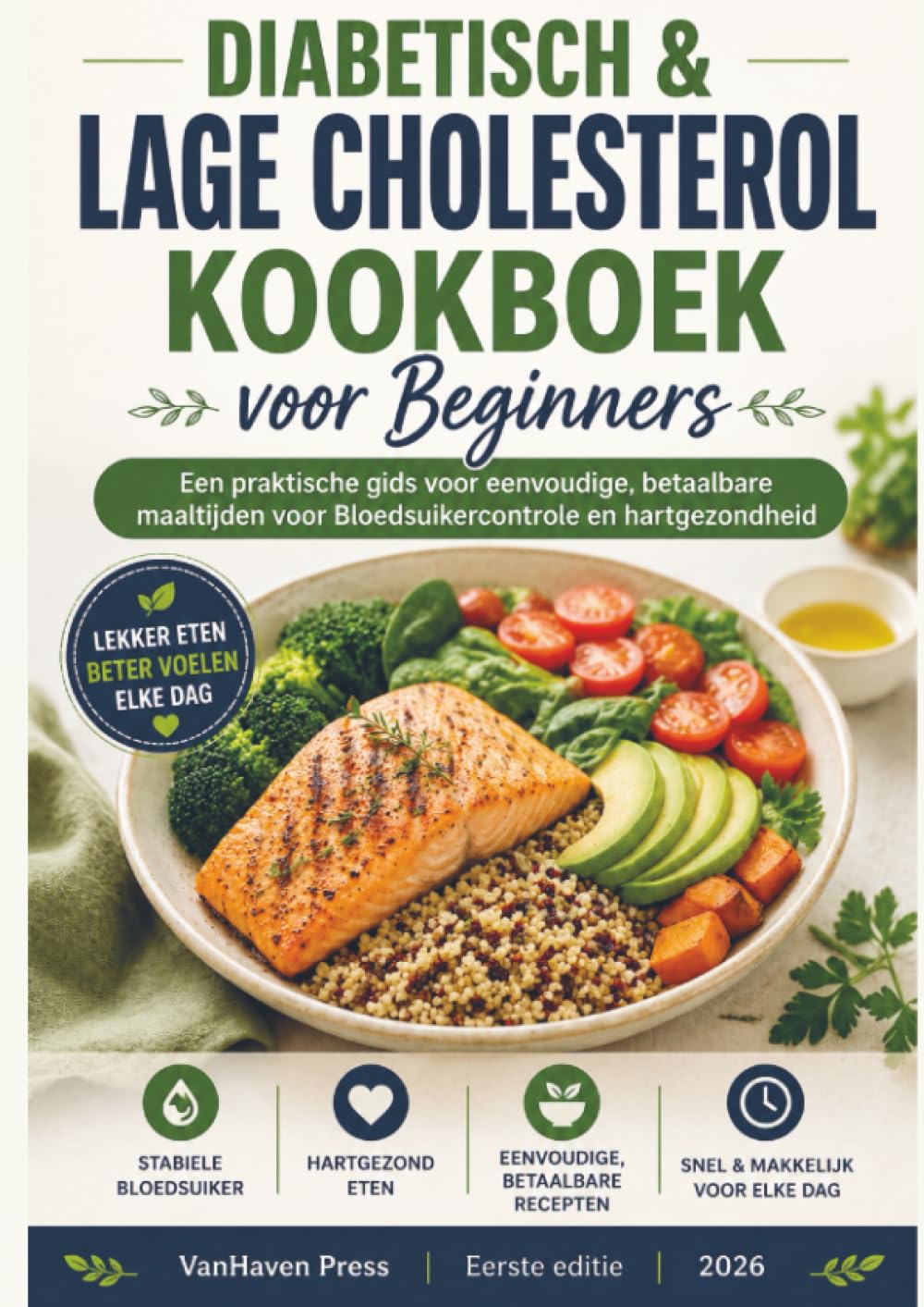 Diabetisch & Lage cholesterol Kookboek voor Beginners: Een praktische gids voor eenvoudige, betaalbare maaltijden voor Bloedsuikercontrole en hartgezondheid