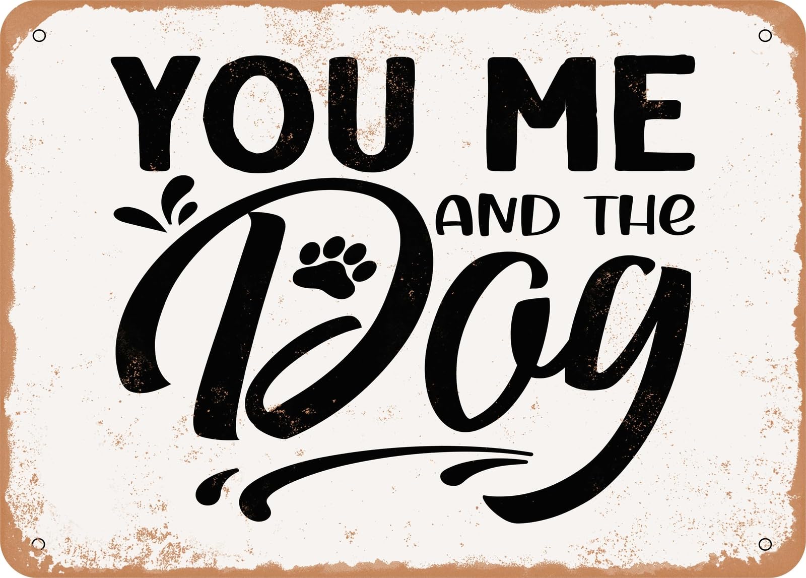 Miaomansenstore Metal Sign - You Me And The Dog - 5 - Vintage Look Sign Home Decor