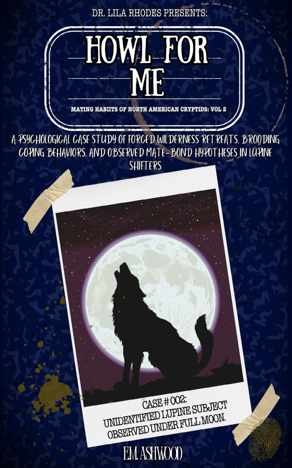 Howl For Me: A Psychological Case Study of Forced Wilderness Retreats, Brooding Coping Behaviors, and Observed Mate-Bond Hypotheses in Lupine Shifters (Mating Habits of North American Cryptids)