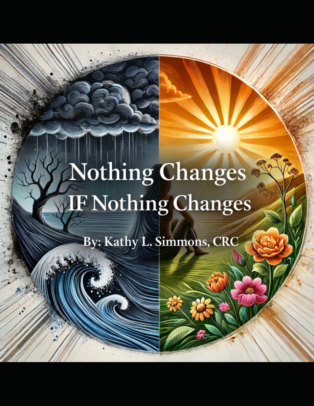Nothing Changes If Nothing Changes: A Faith-Filled Guide to Honest Growth, Real Healing, and the Courage to Live Differently