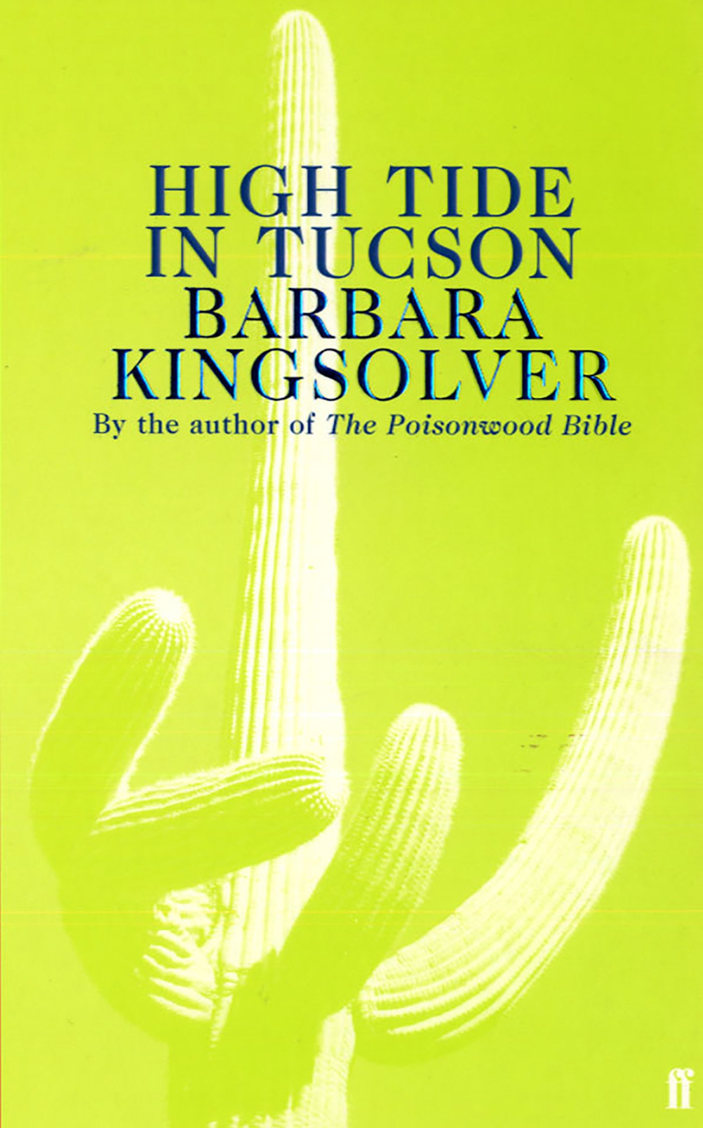 High Tide in Tucson: Essays from Now or Never By Barbara Kingso .9780571179503