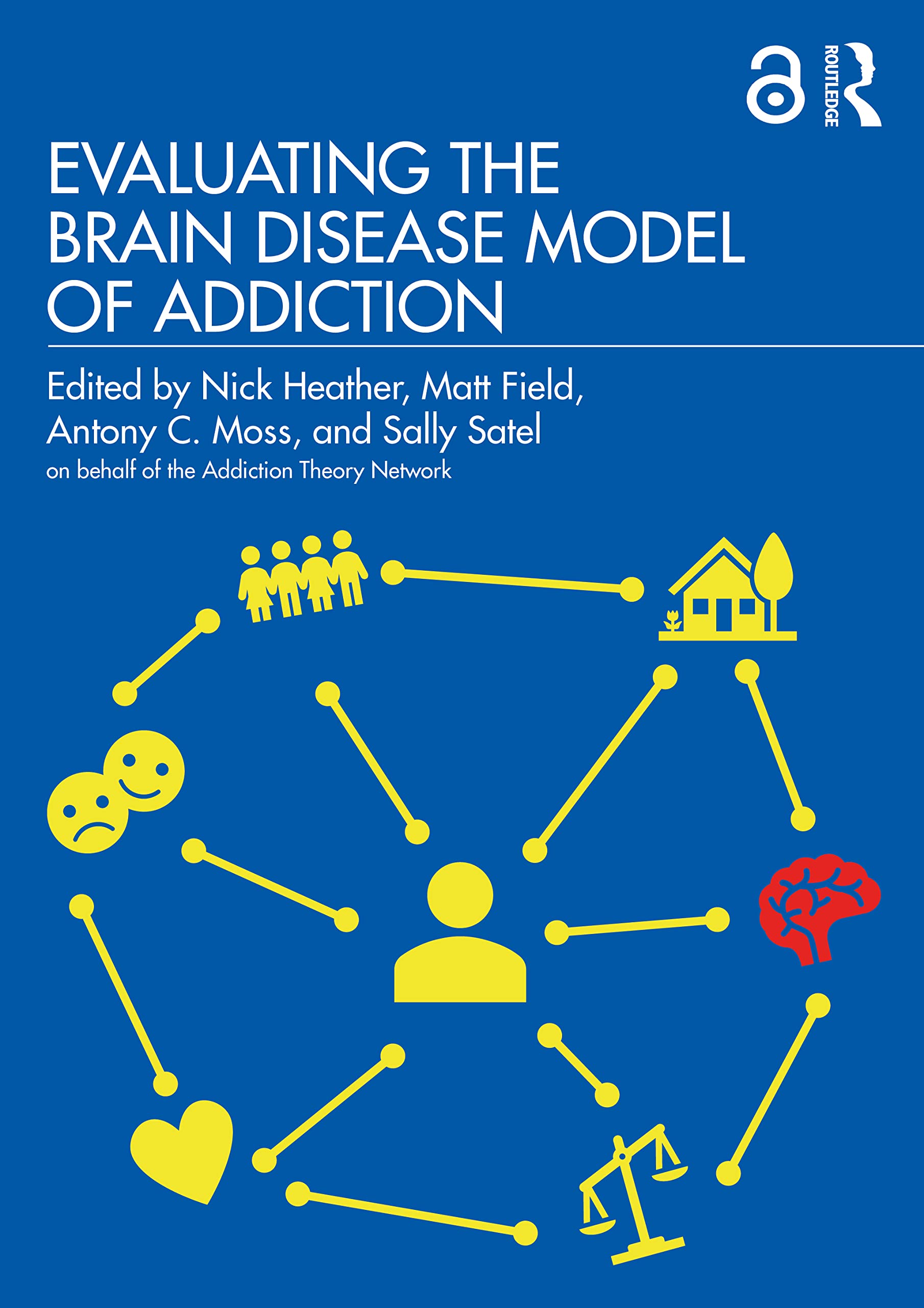 Evaluating the Brain Disease Model of Addiction by Nick Heather PAPERBACK