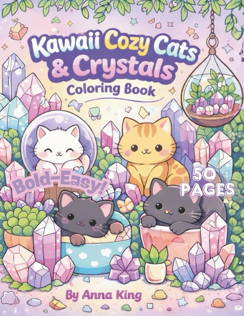 Kawaii Cozy Cats & Crystals Coloring Book: Cute Houseplants, Magical Crystals, and Relaxing Cat Scenes for Stress Relief, Creativity, and Mindful Fun