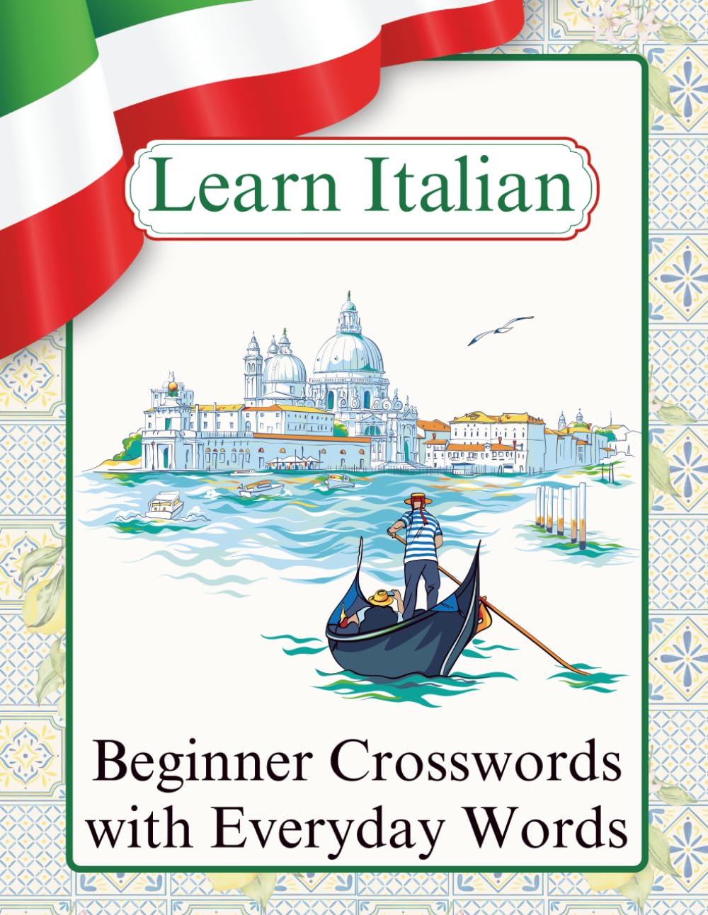 Learn Italian Crosswords for Beginners: 50 Large-Print Puzzles Using Everyday Vocabulary