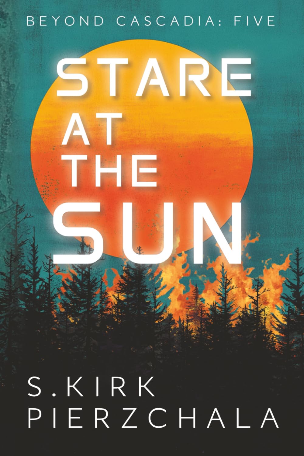 Stare at the Sun: Beyond Cascadia: Five