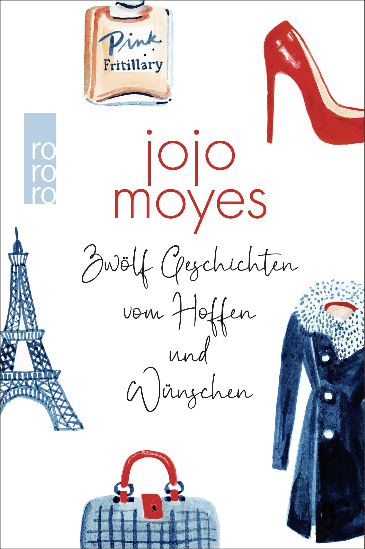 Jojo Moyes Kurzgeschichten-Sammelband Zwölf Geschichten vom Hoffen und Wünschen
