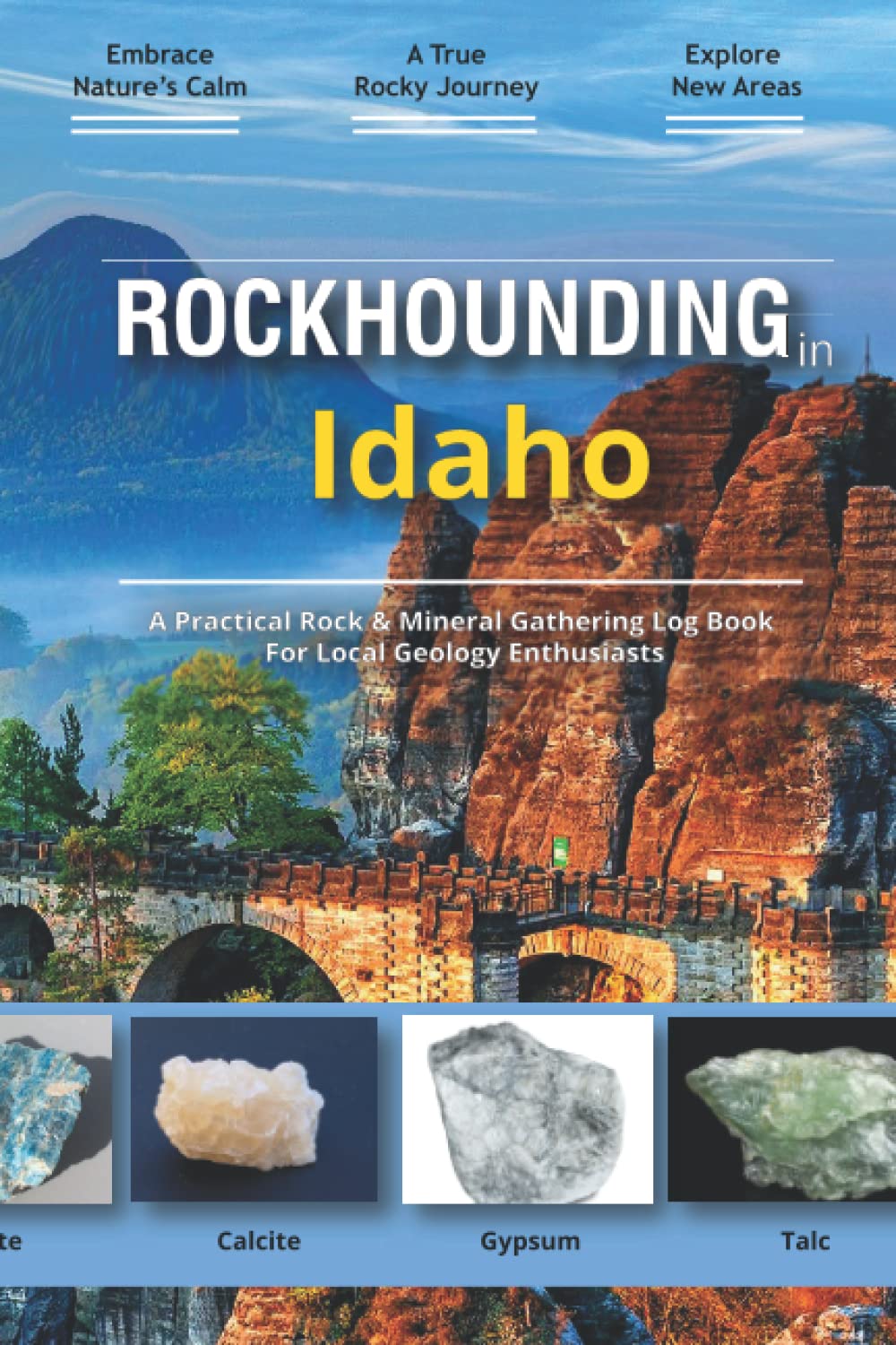 Rockhounding in Idaho: Rock Gathering Log Book for Local Backyard Geology Enthusiasts | An Incredible Journal for Collecting & Cataloguing Minerals and Rocks