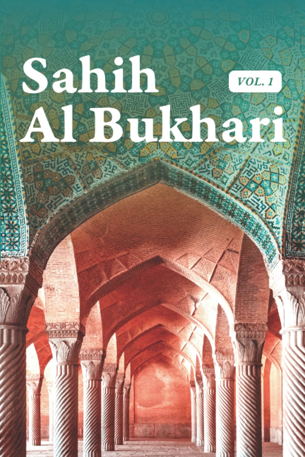 Sahih Al Bukhari Vol. 1: Paperback (Translated) - Hadith Volume 1 of 9 In English Only Translation Book 1 to 12 Paperback – May 28, 2021