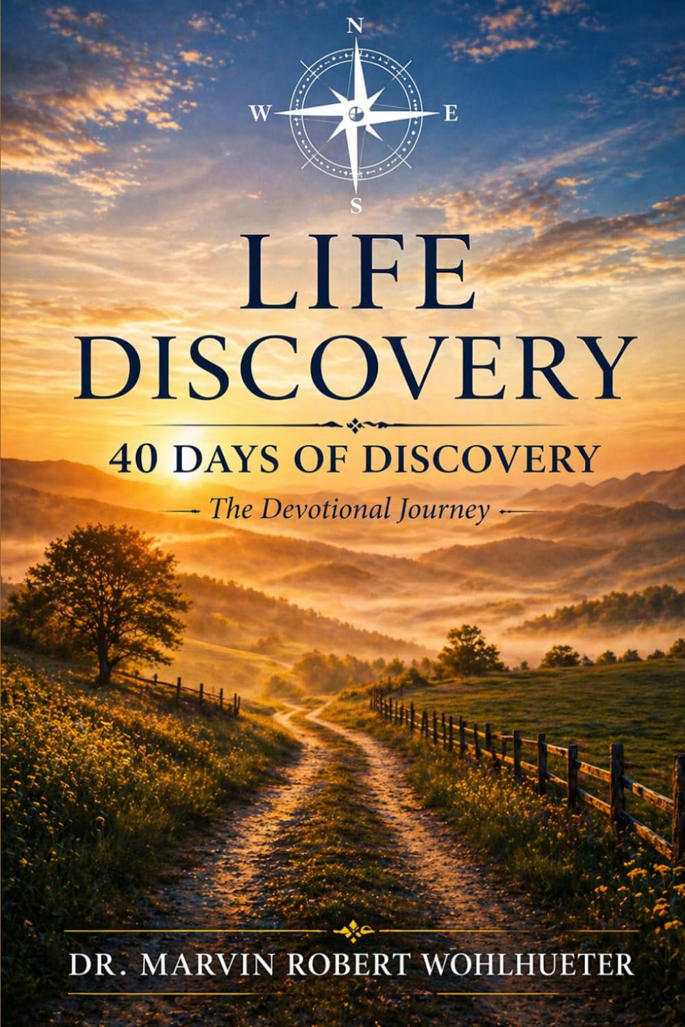 Life Discovery: 40 Days of Discovery: The Devotional Journey