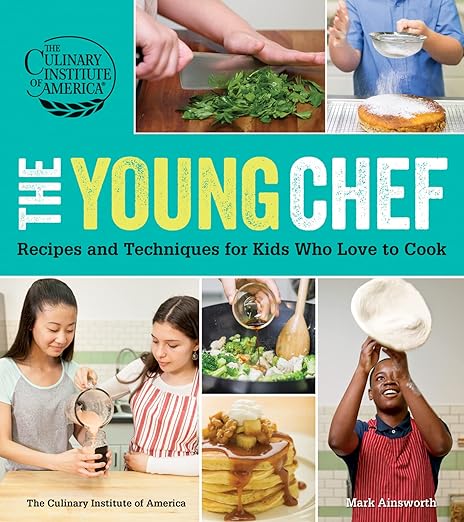 The Young Chef: Recipes and Techniques for Kids Who Love to Cook