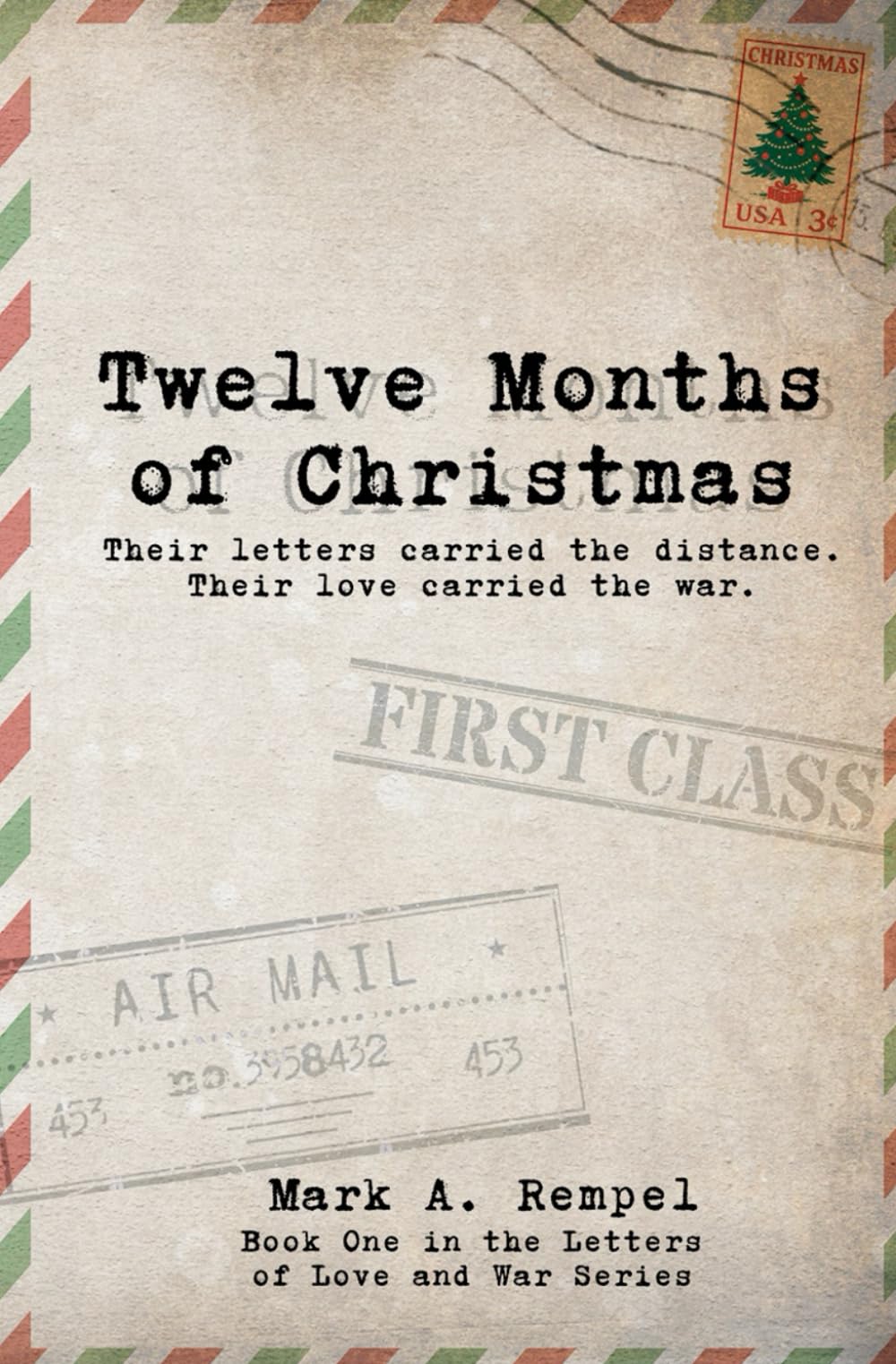 Twelve Months of Christmas: Their letters carried the distance. Their love carried the war. (Letters of Love and War)