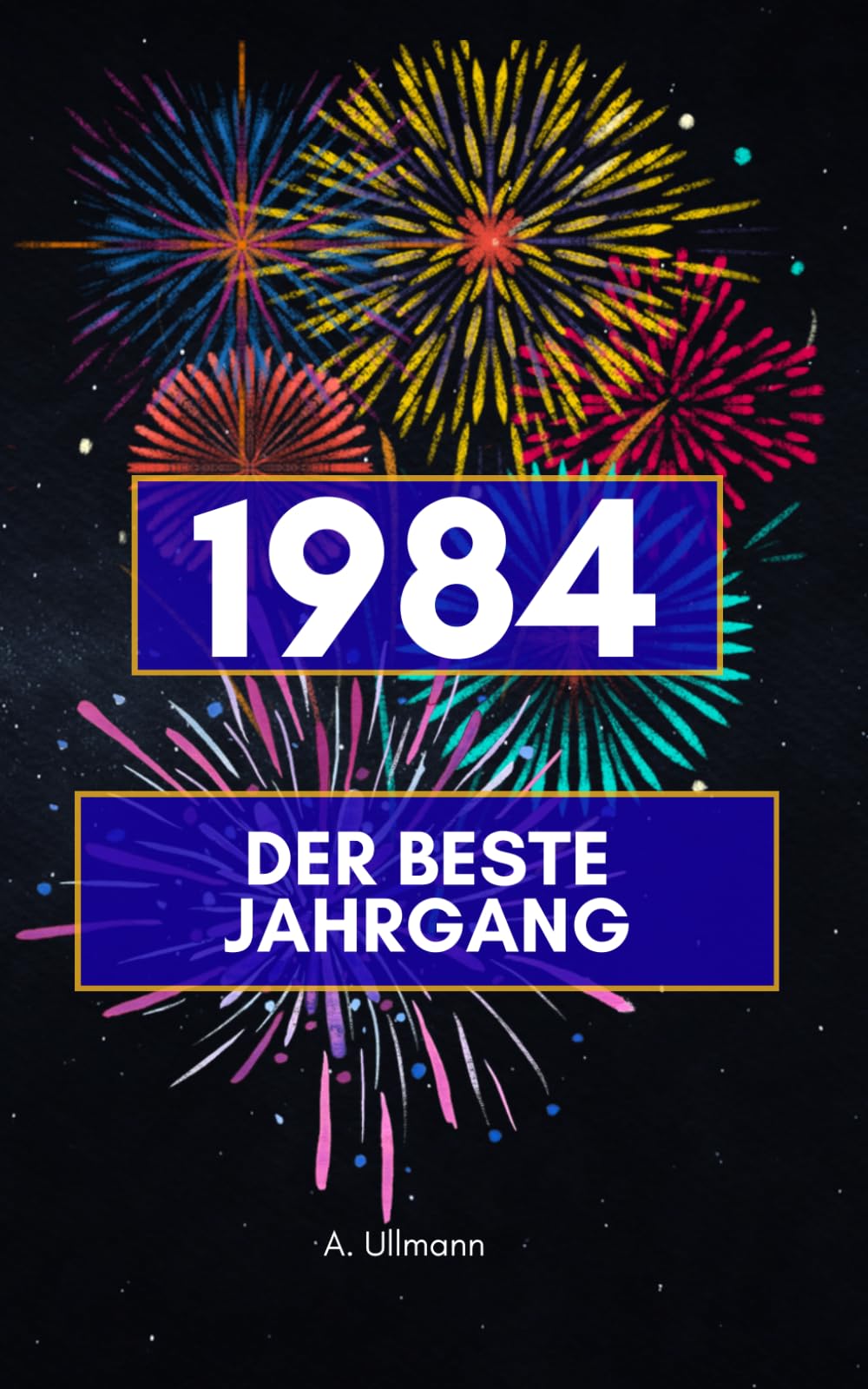 1984 - der beste Jahrgang: Das perfekte Geschenk für alle, die 1984 geboren wurden