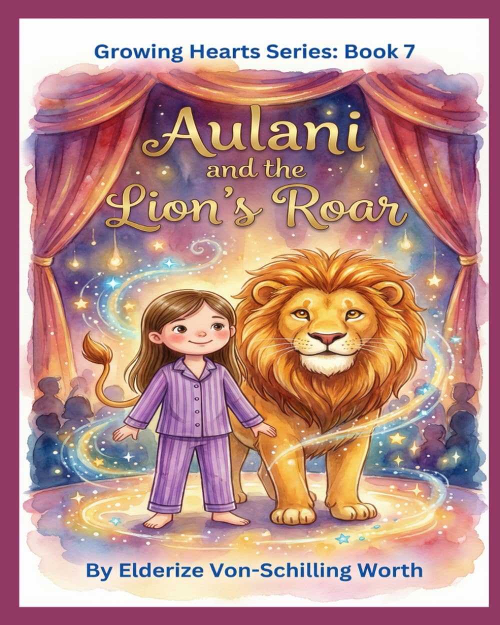 Aulani and the Lion's Roar: Growing Hearts Series: Book 7