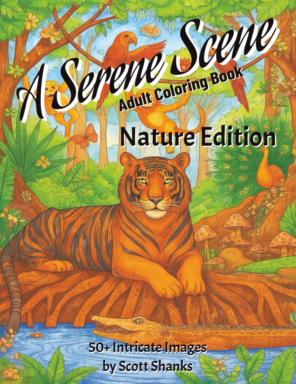 A Serene Scene Adult Coloring Book: Nature Edition