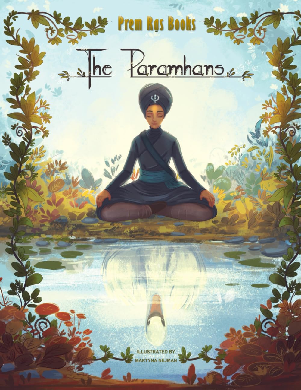 The Paramhans: The Hardly Known Story of Mai Bhago (Sikh Children's Books)