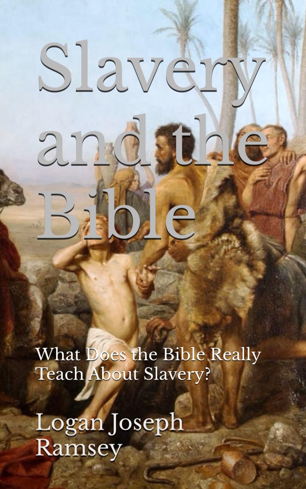 Slavery and the Bible: What Does the Bible Really Teach About Slavery?